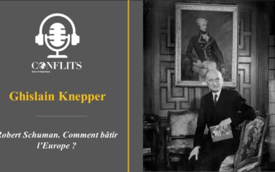 Podcast – Robert Schuman. Penser l’Europe, construire la paix. Ghislain Knepper