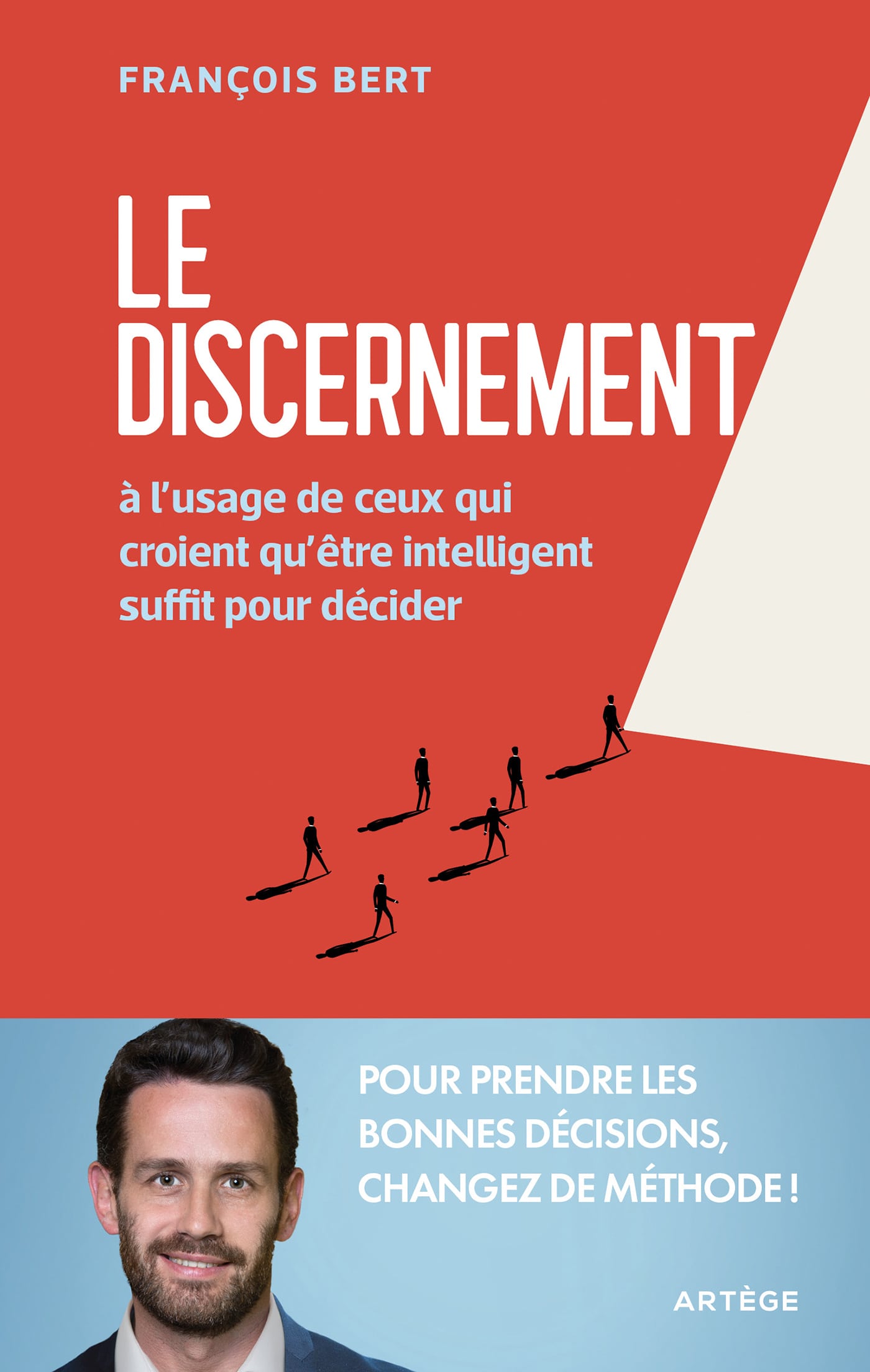 Le discernement est une antichambre de la décision. Entretien avec François Bert