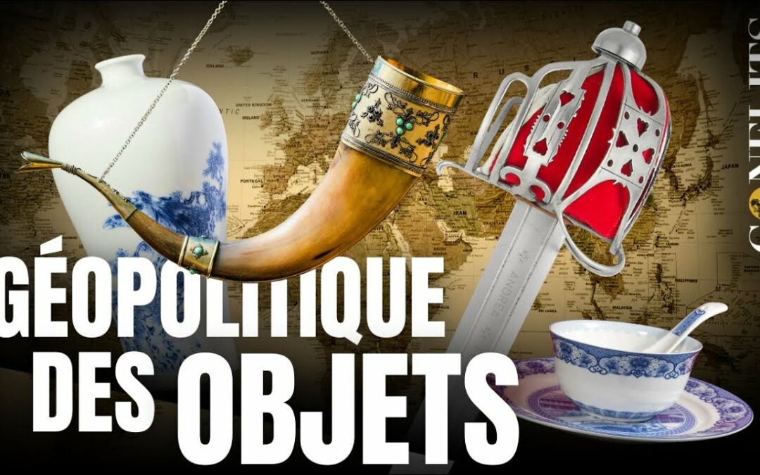 Vidéo – Ce que les objets disent de la géopolitique
