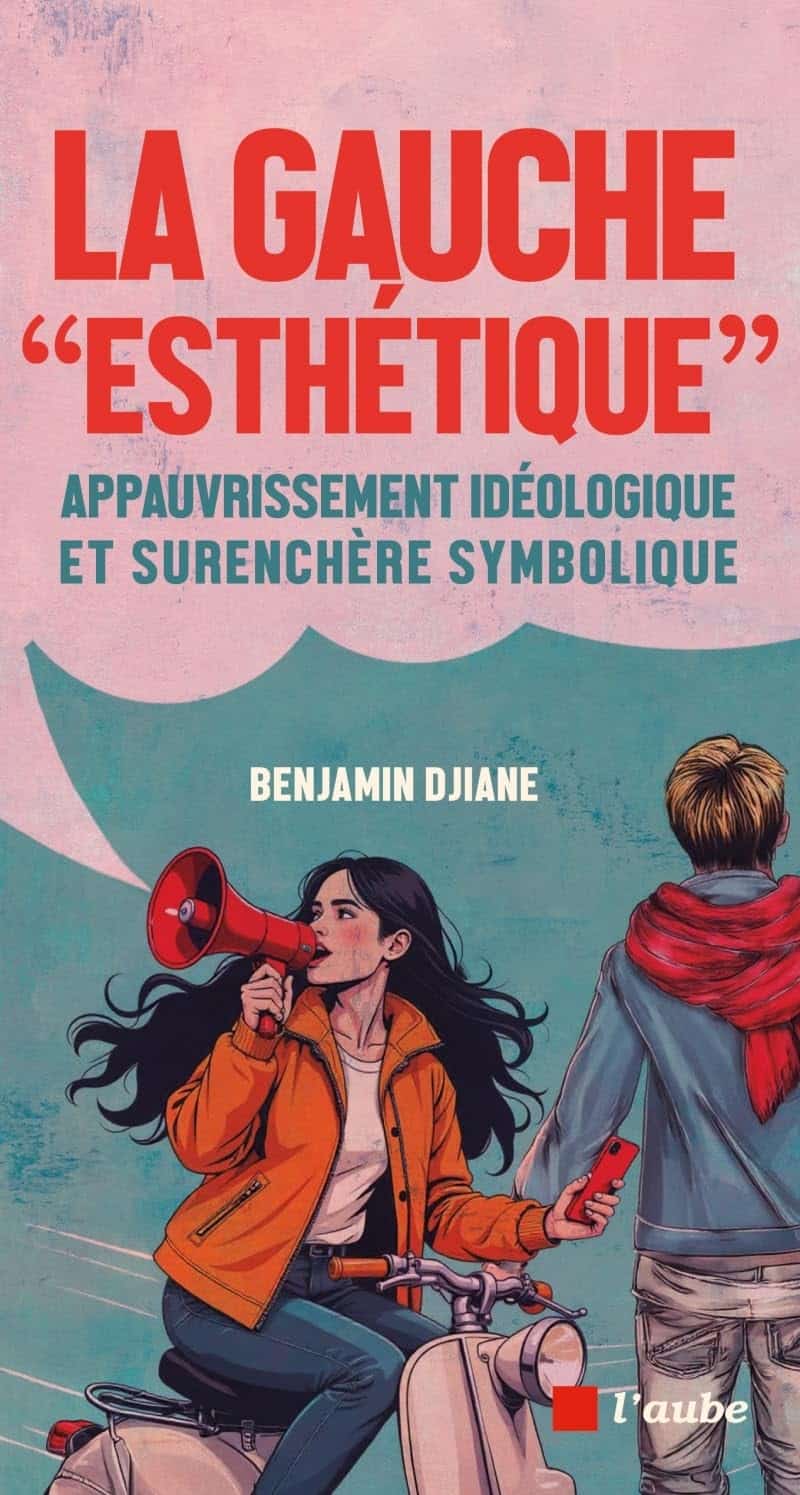 « La gauche esthétique », de Benjamin Djiane « La gauche esthétique », de Benjamin Djiane