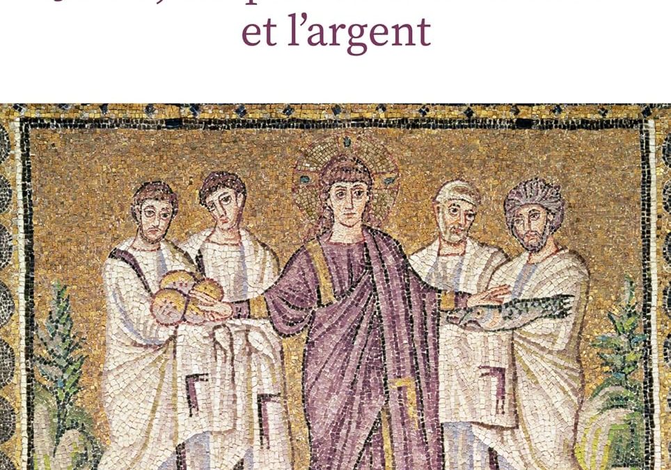 Le Partage. Jésus, les premiers chrétiens et l&rsquo;argent