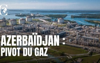 Podcast – L’Azerbaïdjan : le pivot du gaz